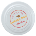 Will Fetch for Chicken Chips Dog Frisbee